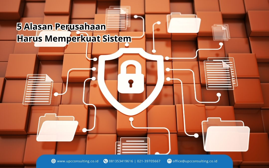 Mengapa Perusahaan Perlu Memperkuat Sistem Keamanan Informasi?