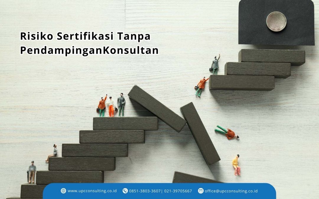 Risiko Sertifikasi ISO Tanpa Pendampingan Konsultan